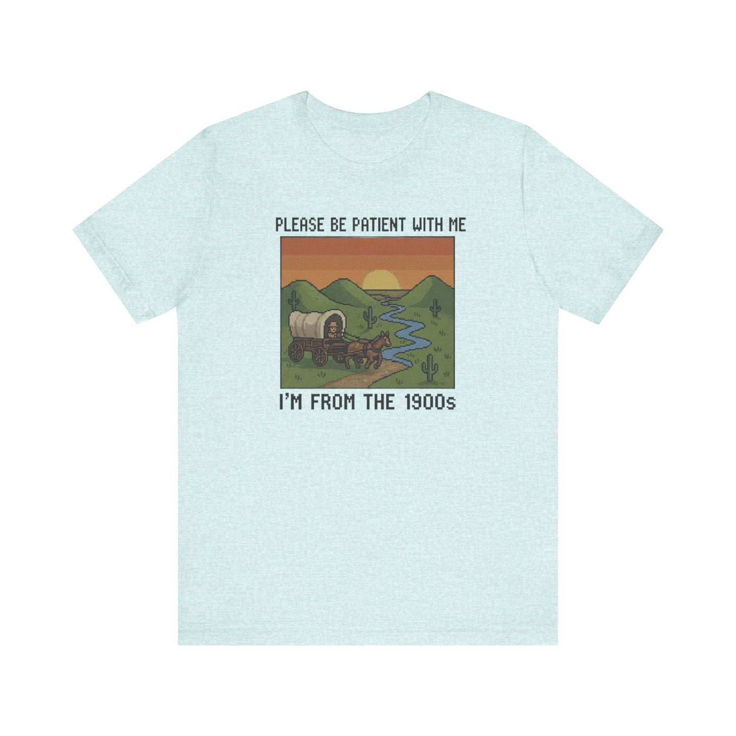 Retro Humor Unisex Jersey Tee - Please Be Patient I'm From The 1900s