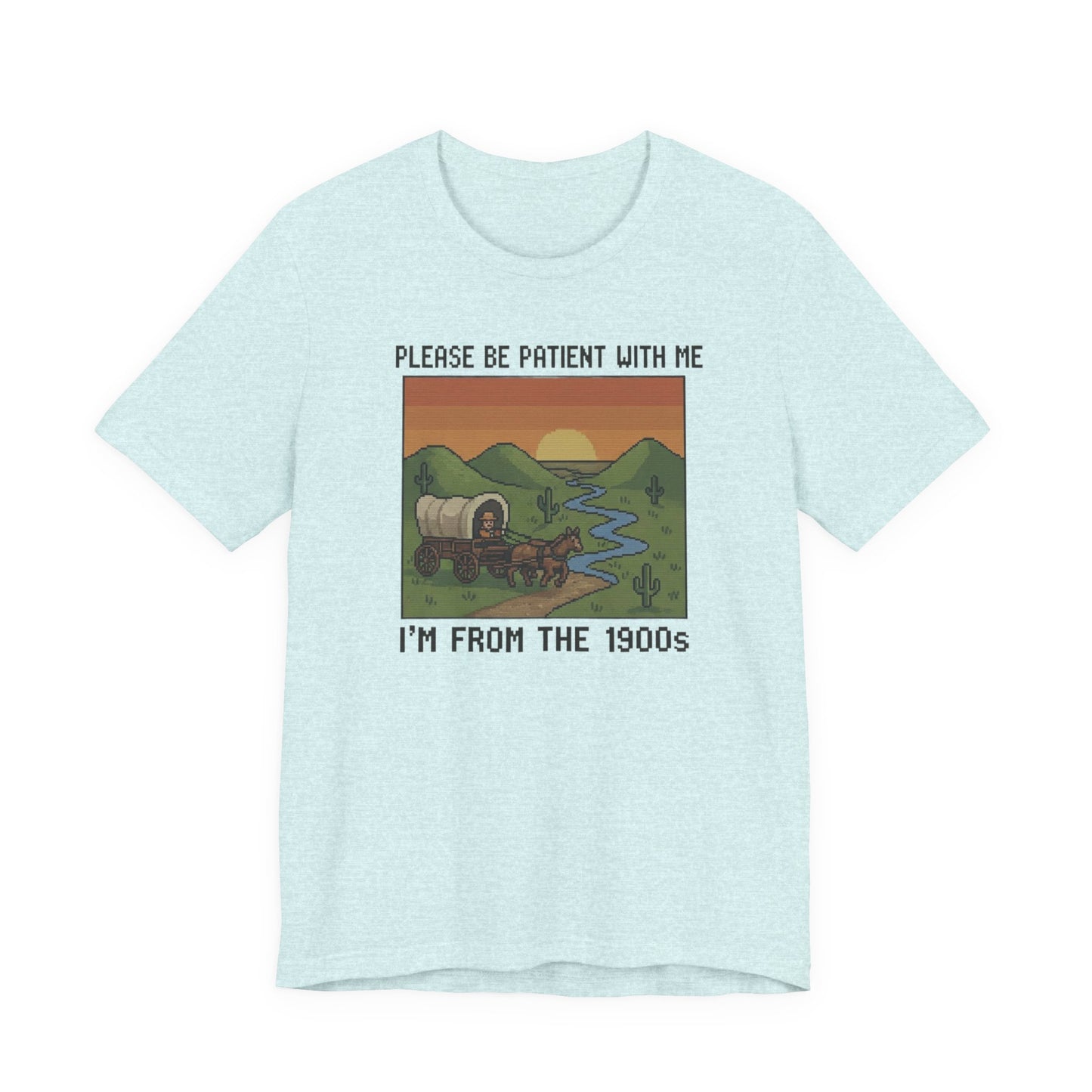 Retro Humor Unisex Jersey Tee - Please Be Patient I'm From The 1900s