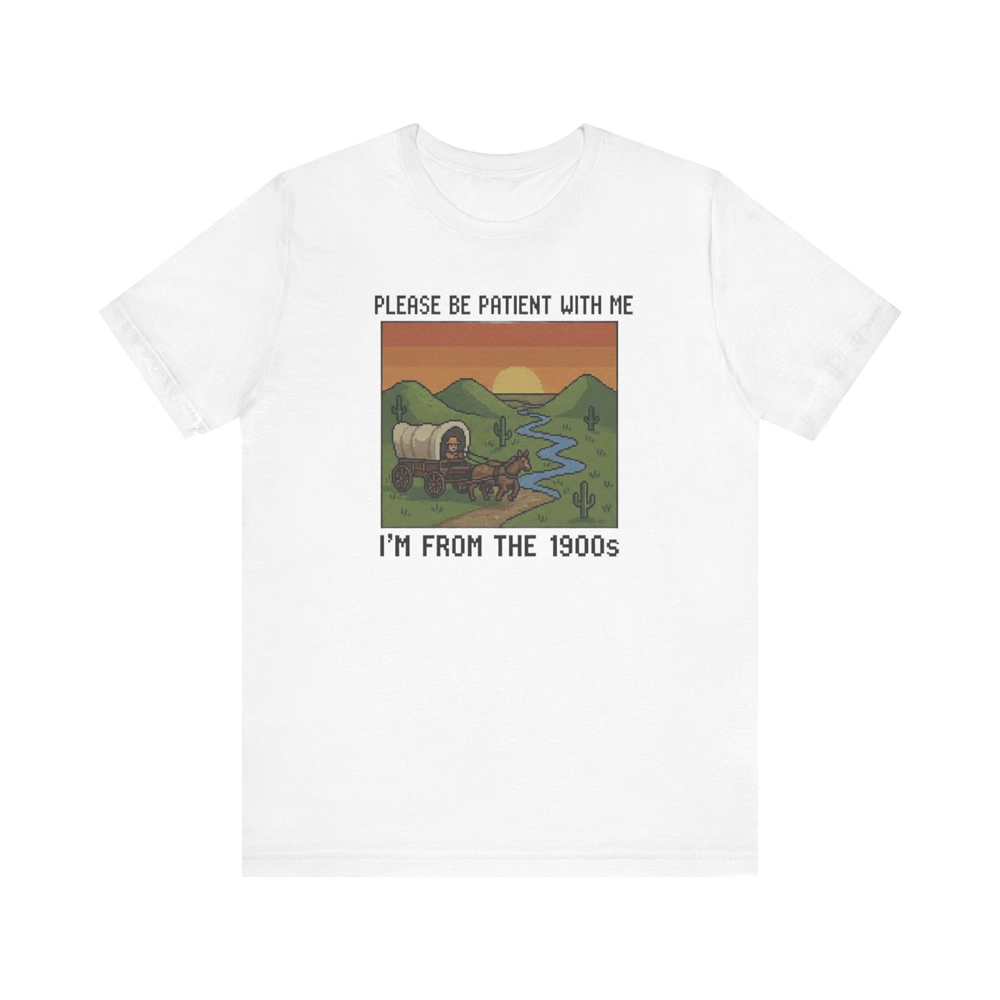 Retro Humor Unisex Jersey Tee - Please Be Patient I'm From The 1900s