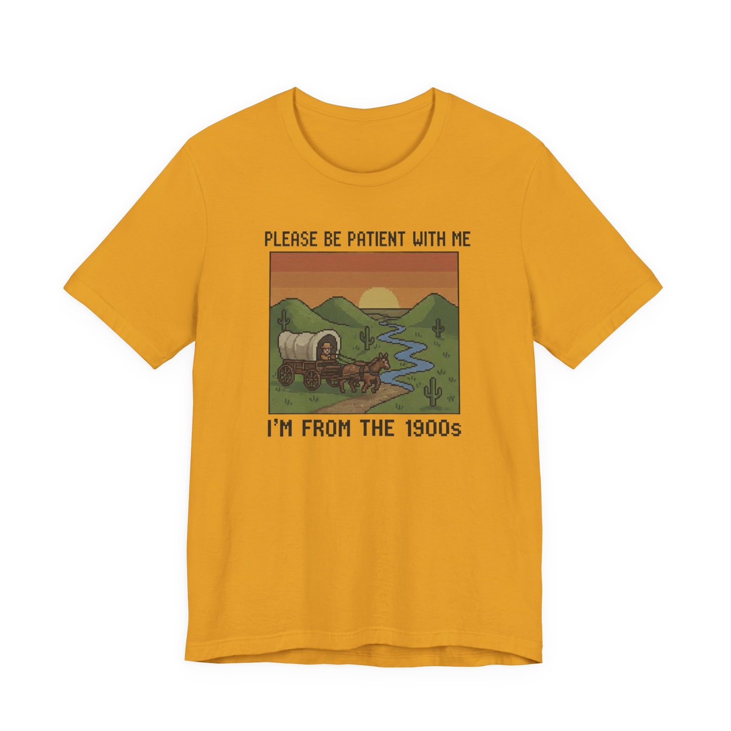 Retro Humor Unisex Jersey Tee - Please Be Patient I'm From The 1900s