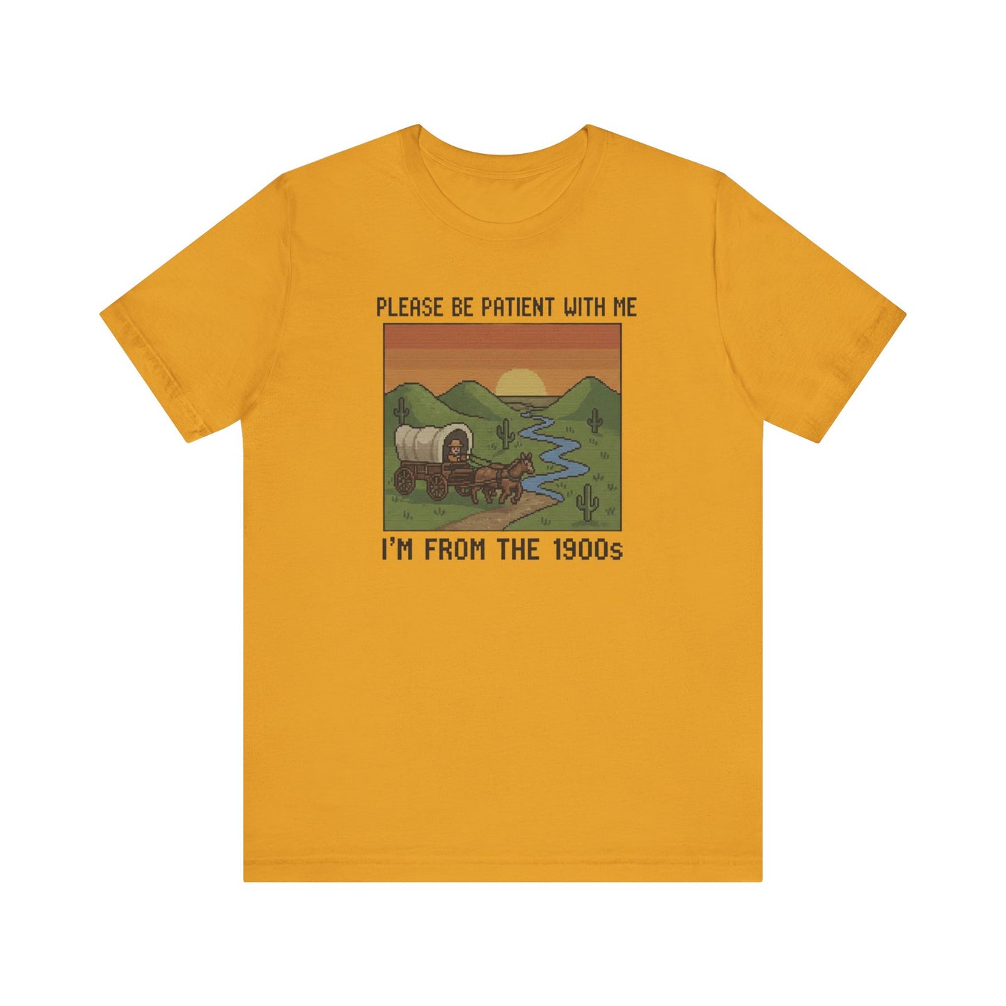 Retro Humor Unisex Jersey Tee - Please Be Patient I'm From The 1900s