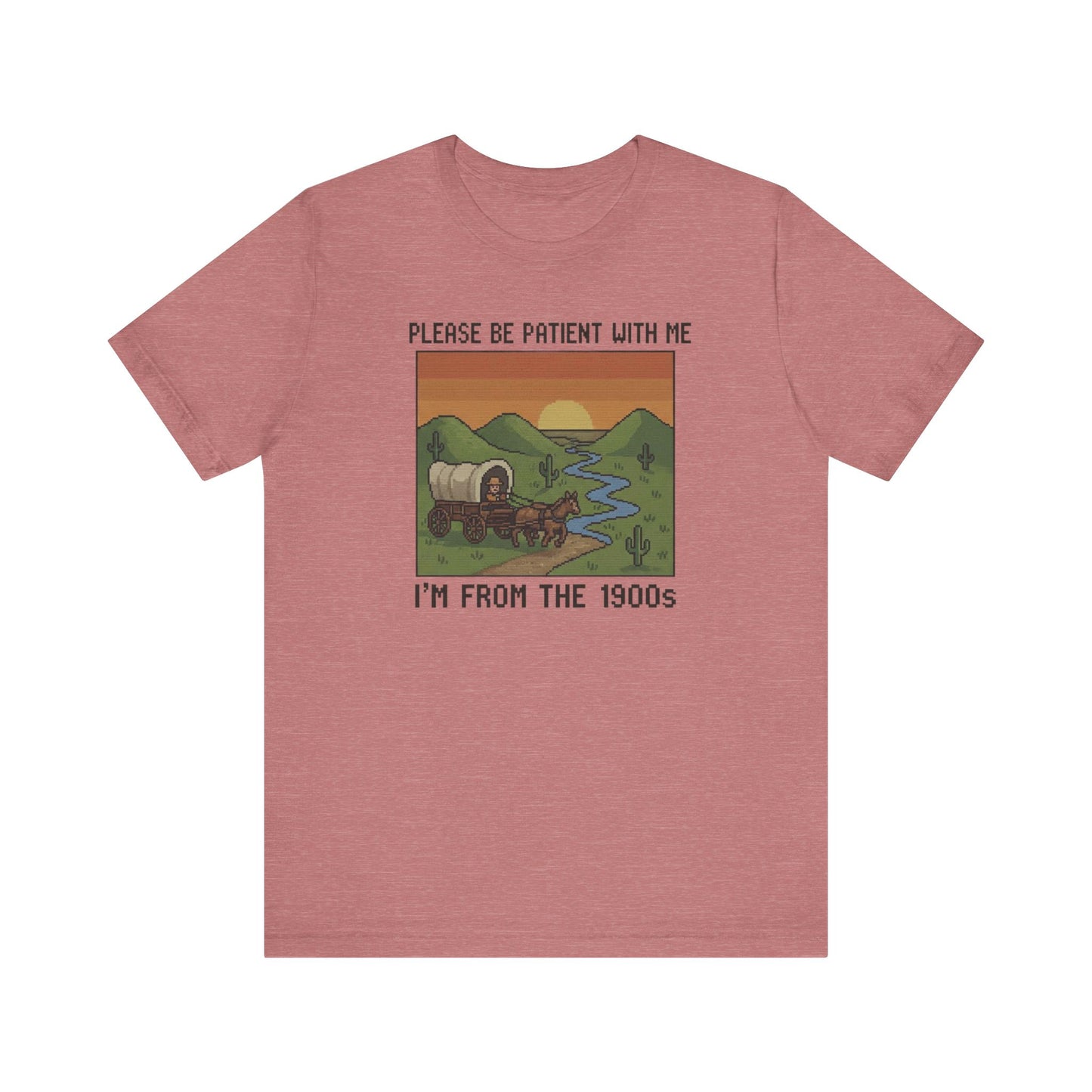 Retro Humor Unisex Jersey Tee - Please Be Patient I'm From The 1900s